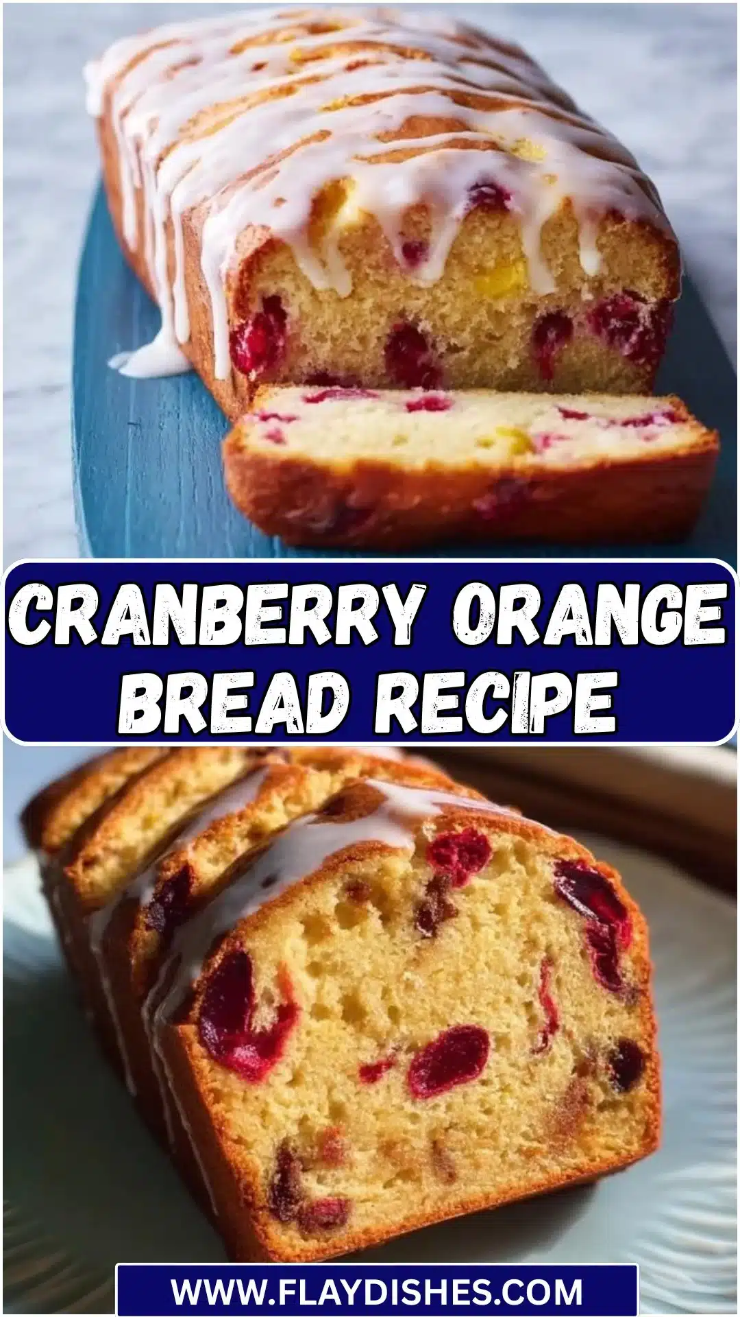 Cranberry Orange Bread 31 Loaf of freshly baked Cranberry Orange Bread with orange zest and cranberries